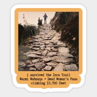 i survived the Inca Trail to Machu Picchu Sticker